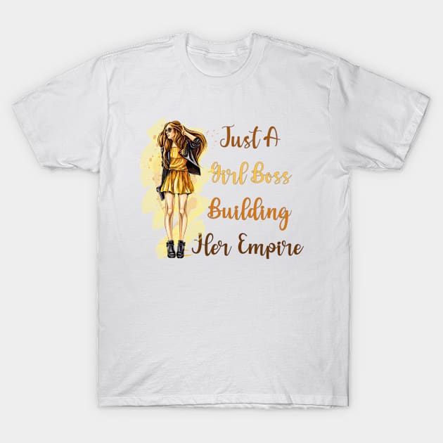 Just a girl boss building her empire T-Shirt by Graficof